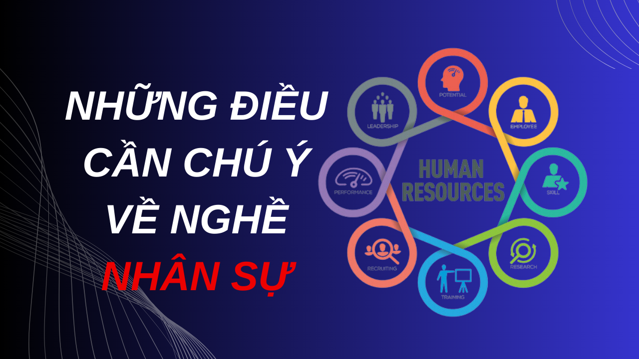 Những điều cần chú ý về nghề nhân sự